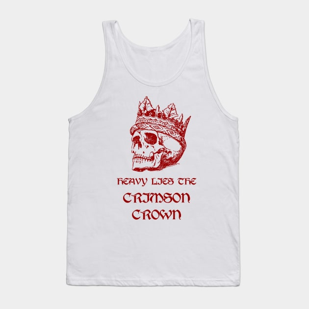 Heavy Lies the Crimson Crown Tank Top by Talesbybob